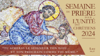 Textes pour la Semaine de prière pour l’unité des chrétiens 2024 Textes pour la Semaine de prière pour l’unité des chrétiens 2024